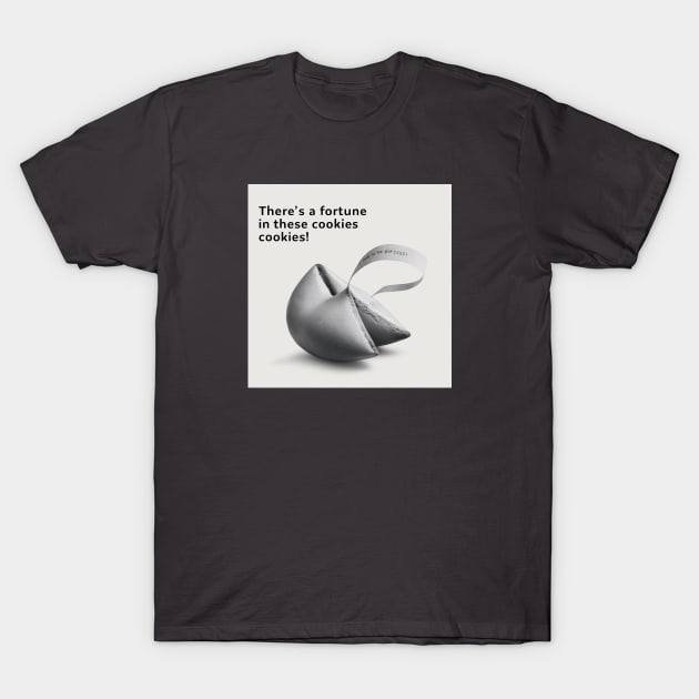 Real fortune cookie! T-Shirt by Dizgraceland